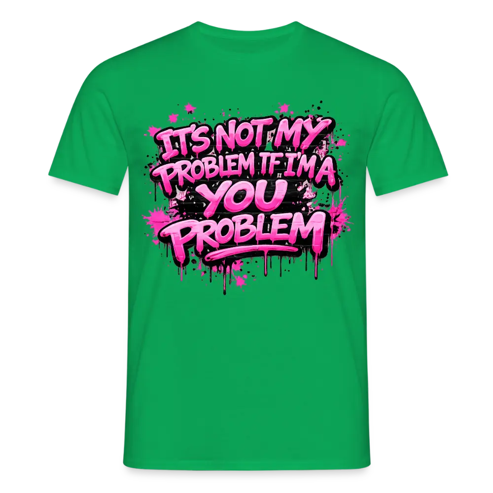 Limited Edition “Not My Problem” T-Shirt – Designed for Tristan van Andel - kelly green