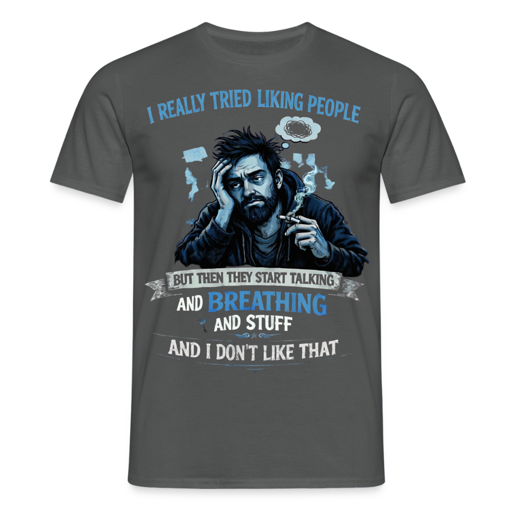 Men's T-Shirt not liking people - charcoal grey