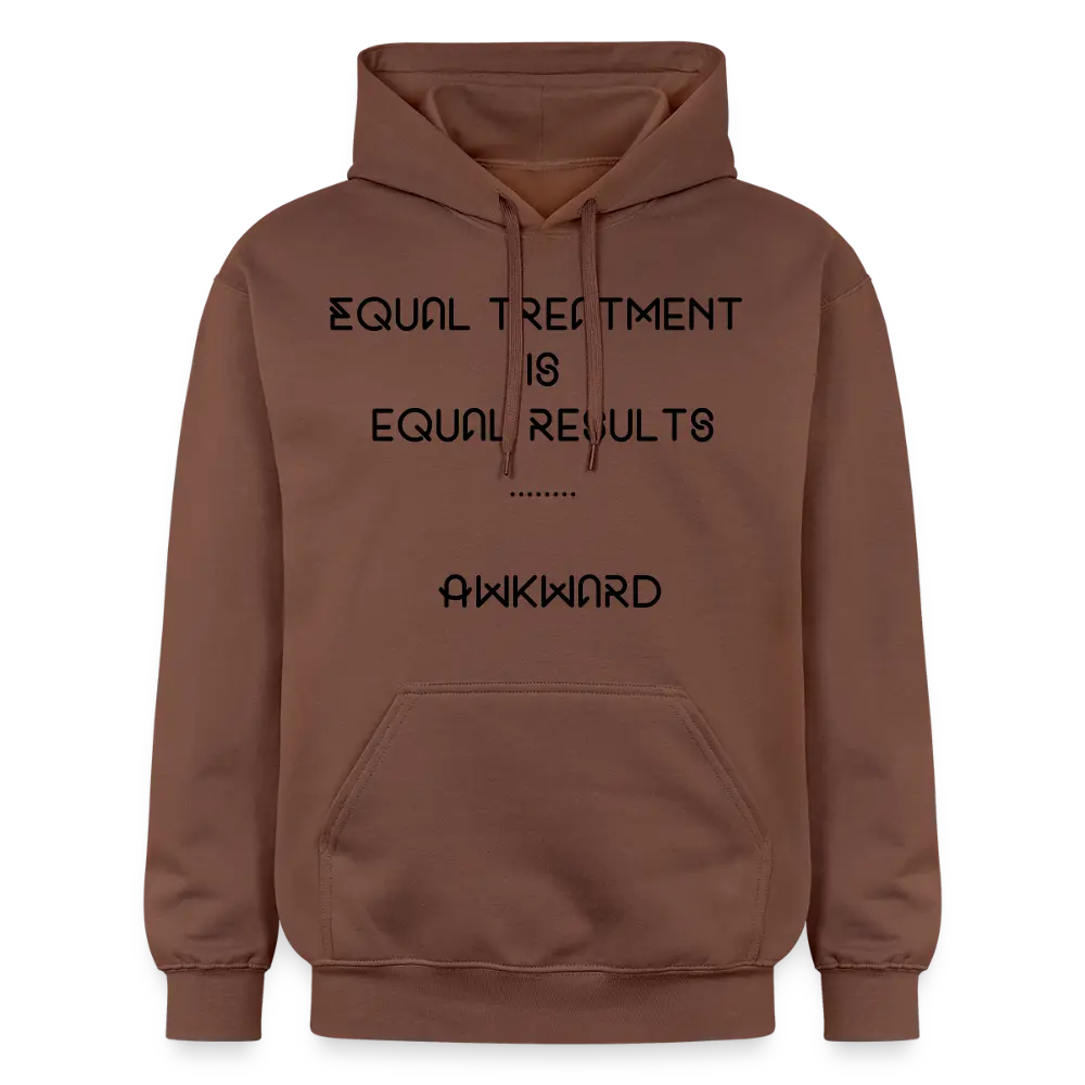 Equal Treatment Is Equal Results … Akward Hoodie - cocoa